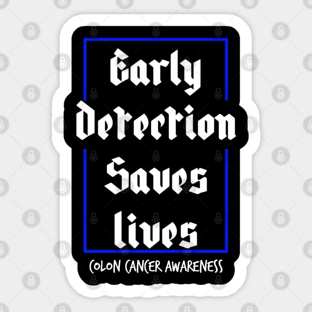 Early Detection Saves Lives Colon Cancer Symptoms Awareness Sticker by YourSelf101